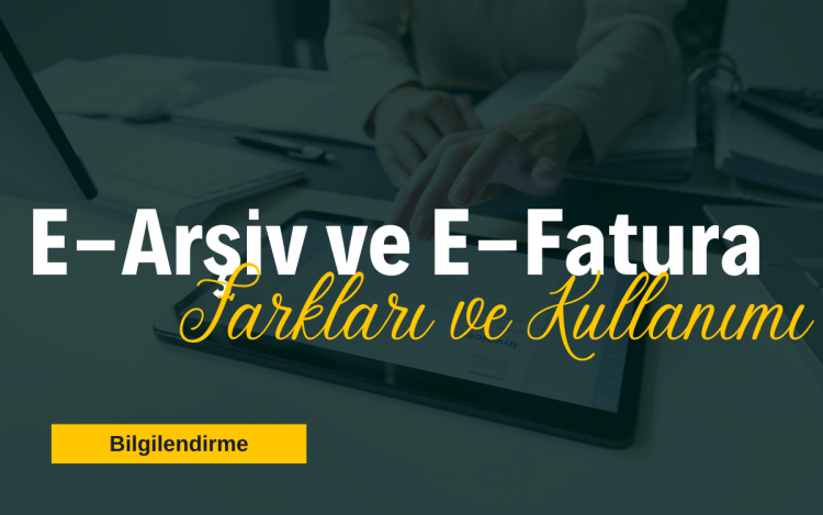 E-Arşiv ve E-Fatura: Farkları ve Kullanımı