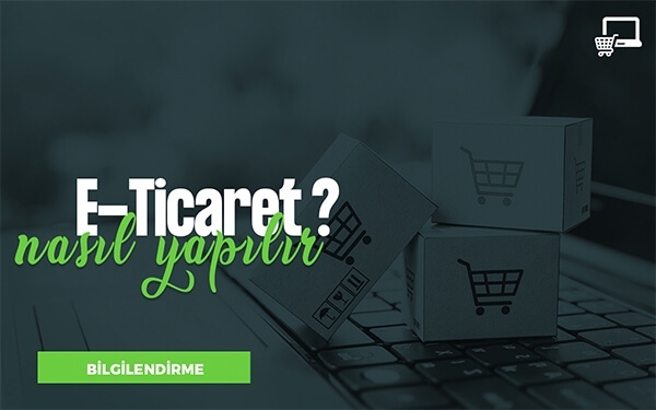 e-Ticaret Nasıl Yapılır?