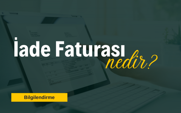 İade Faturası Nedir ve Nasıl Düzenlenir?