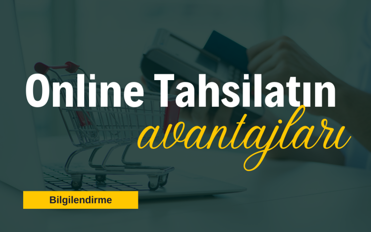 Online Tahsilatın Avantajları