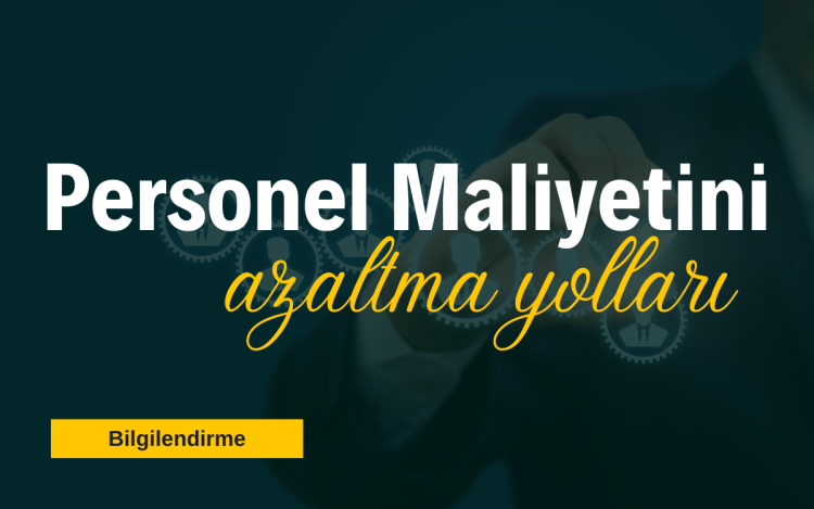 Personel Maliyetini Azaltma Yolları