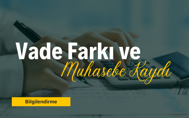 Vade Farkı ve Muhasebe Kaydı