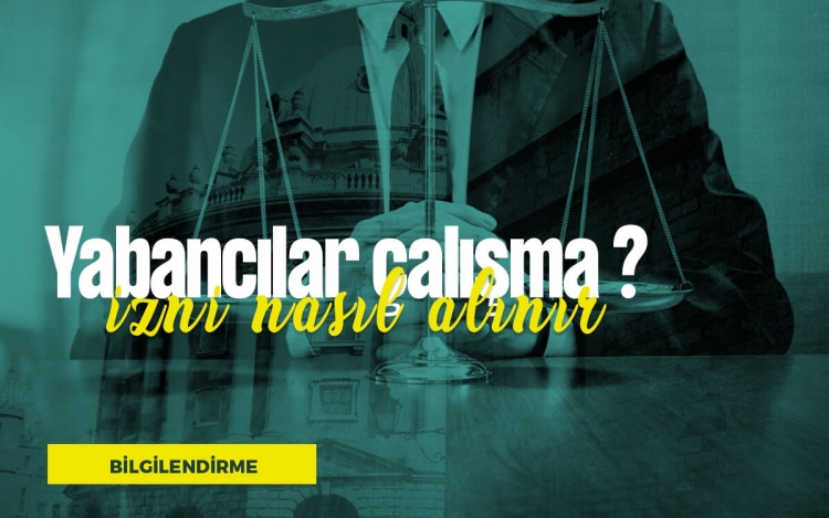 Yabancılara çalışma izni nasıl alınır?